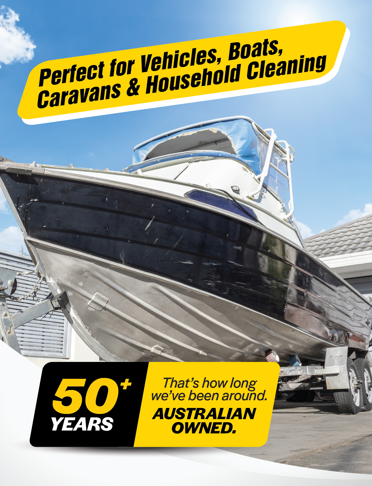 A boat on a trailer with a house in the background. Text on the image reads: "Perfect for Vehicles, Boats, Caravans & Household Cleaning. Featuring our Extendable Car Wash Brush - Extends to 1.6M by Bubbles" and "50+ Years of Australian Ownership.