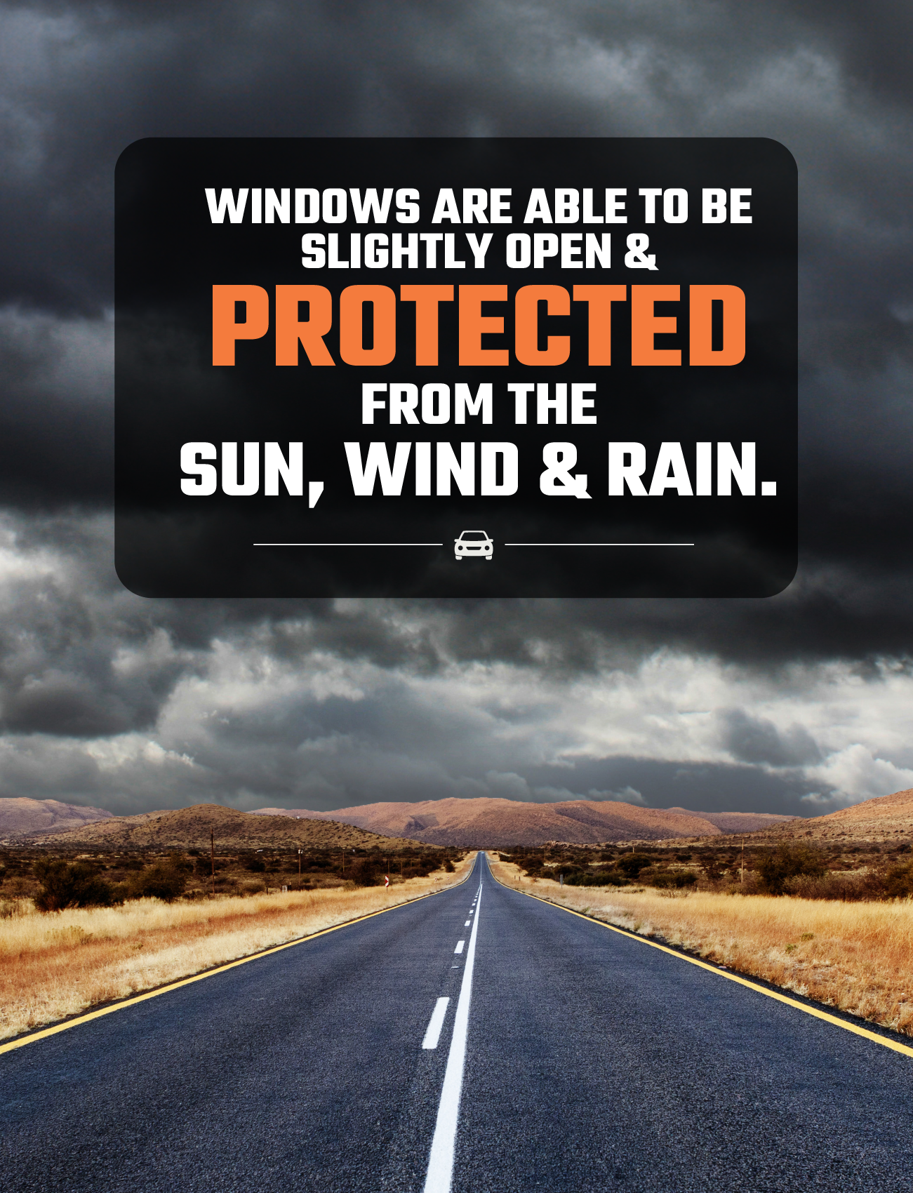 A long road stretches beneath a dramatic sky with text: "Windows can slightly open & stay protected by Sunland Protective Plastics Weathershield from sun, wind & rain." Hills and grasslands border the road.