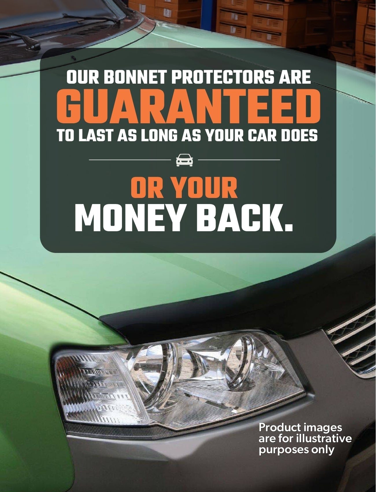 Close-up of a green car's front featuring a Sunland Protective Plastics Bonnet Protector in dark tint, crafted from UV stable acrylic. Text reads, "The Sunland bonnet protector offers reliable stone chip protection and comes with a lifetime guarantee—either it lasts as long as your car or you get your money back." Note mentions, "Product images are for illustrative purposes only.