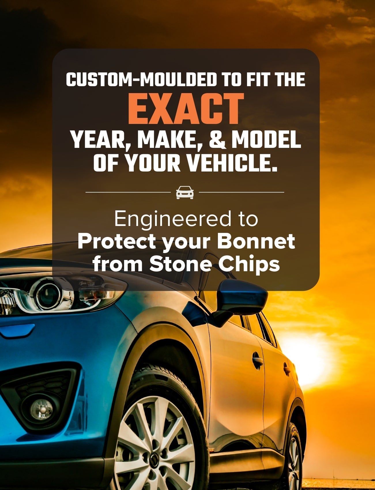 Against a vibrant orange sunset, a blue SUV is parked. Text on the image says: "Sunland Protective Plastics Holden Cruze Bonnet Protector (H325BT) in dark tint - custom-fit for your vehicle's year, make, & model. Crafted from UV stable acrylic for superior stone chip protection.