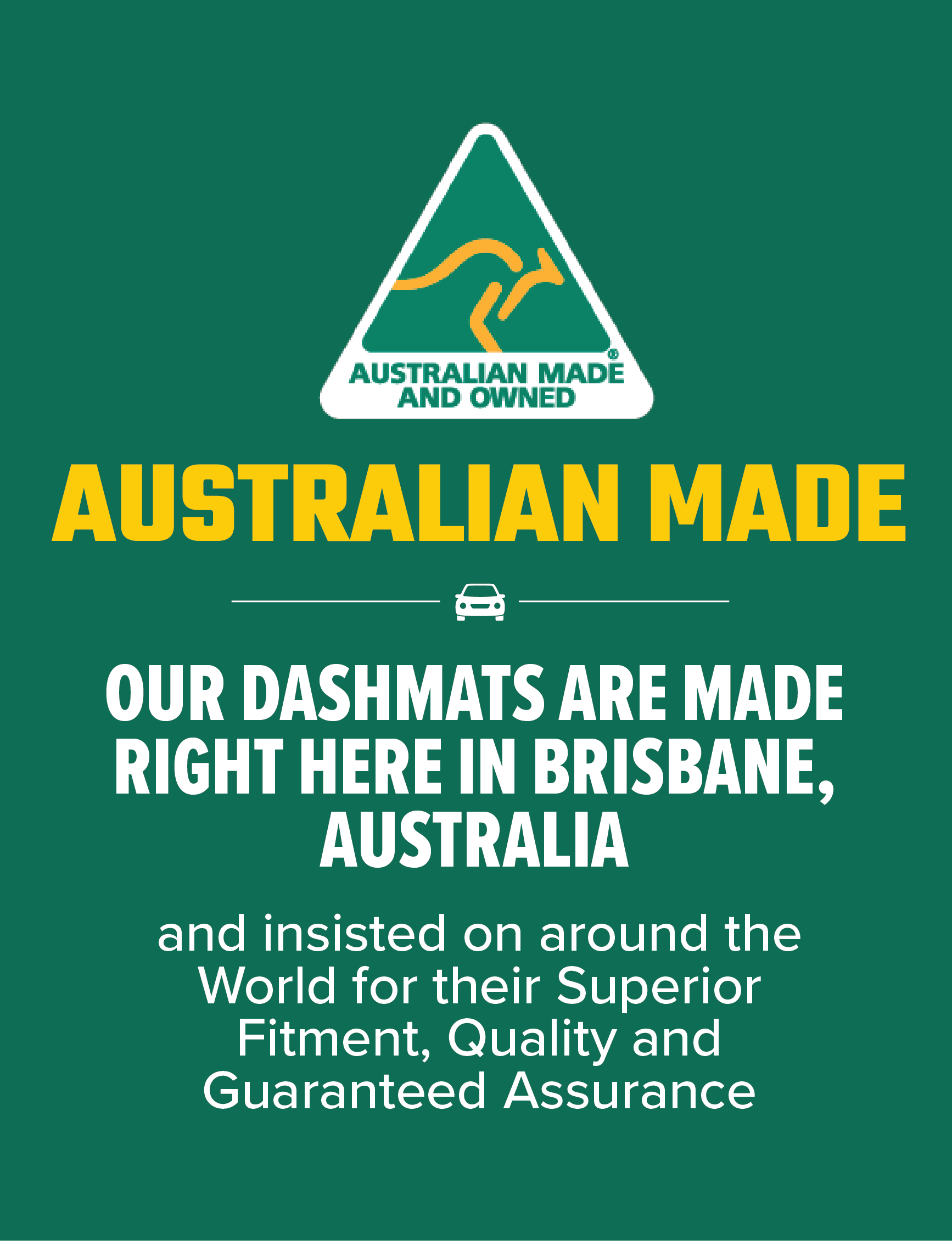 A sign with a green background features the Australian Made and Owned logo at the top with a kangaroo inside a triangle. It reads: "AUSTRALIAN MADE. Our Sunland-Protection vehicle dash mats, crafted right here in Brisbane, Australia, including the Sunland Dash Mat Charcoal Suits Kia Rio 01/2003-08/2005 All Models - A1306, are renowned worldwide for their superior fitment, quality, and guaranteed assurance.