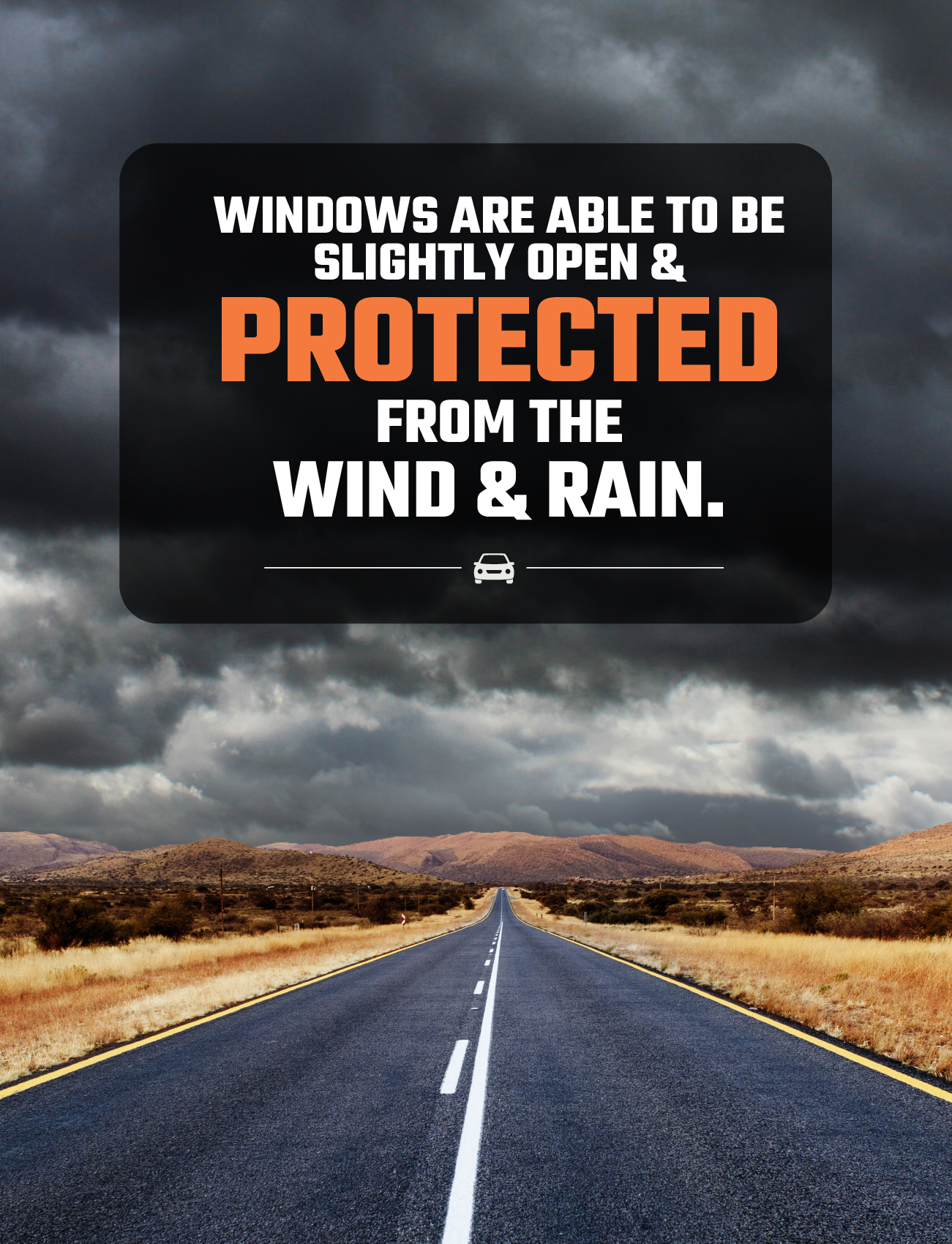 An empty road stretches toward distant hills under stormy skies. A large text box reads: "Windows remain slightly open and shielded from wind and rain thanks to the Sunland Protective Plastics Weathershield." The background features grasslands and dramatic clouds.